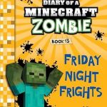 Diary of a Minecraft Zombie, Book 13: Friday Night Frights